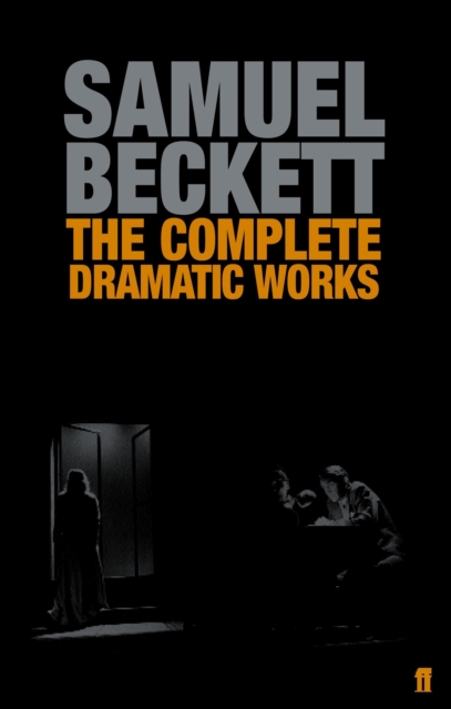 Complete Dramatic Works of Samuel Beckett