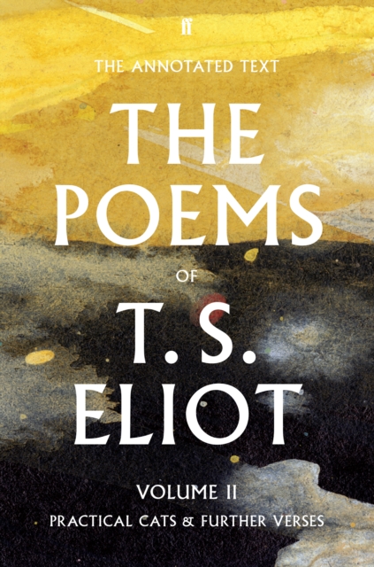 Poems of T. S. Eliot Volume II