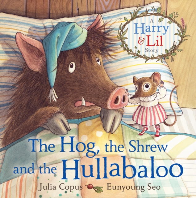 Hog, the Shrew and the Hullabaloo