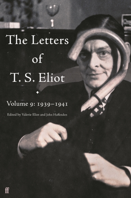 Letters of T. S. Eliot Volume 9