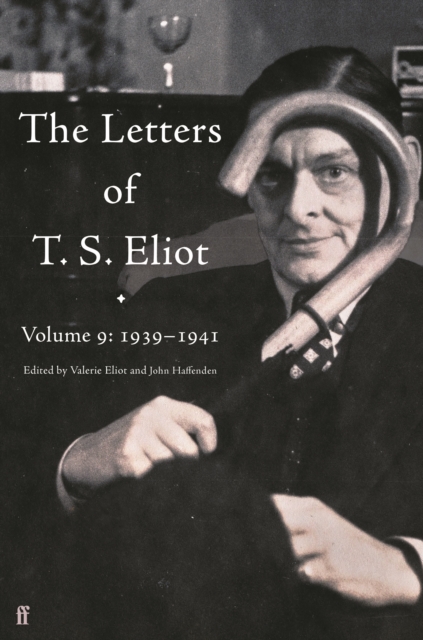 The Letters of T. S. Eliot Volume 9