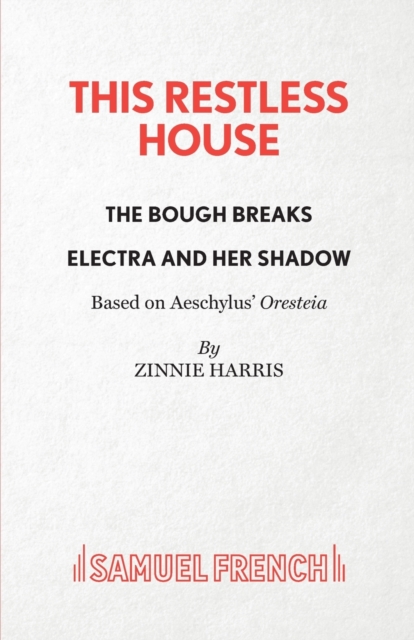 This Restless House, Pts. Two & Three: The Bough Breaks / Electra and Her Shadow