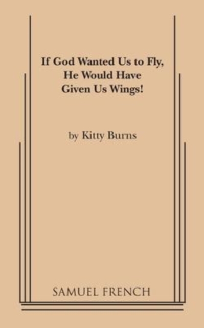 If God Wanted Us to Fly, He Would Have Given Us Wings!