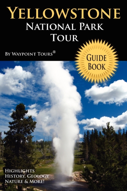 Yellowstone National Park Tour Guide Book