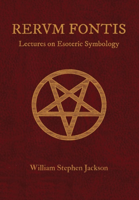 RERUM FONTIS Lectures on Esoteric Symbology