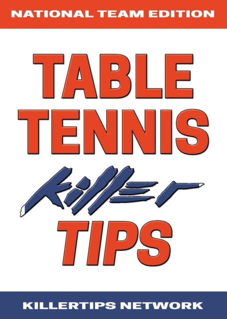 Table Tennis Killer Tips