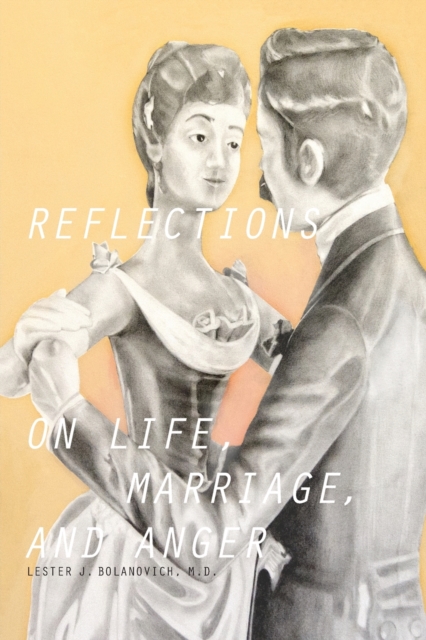 Reflections on Life, Marriage, and Anger