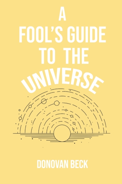 Fool's Guide to the Universe