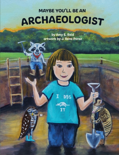 Maybe You'll Be an Archaeologist