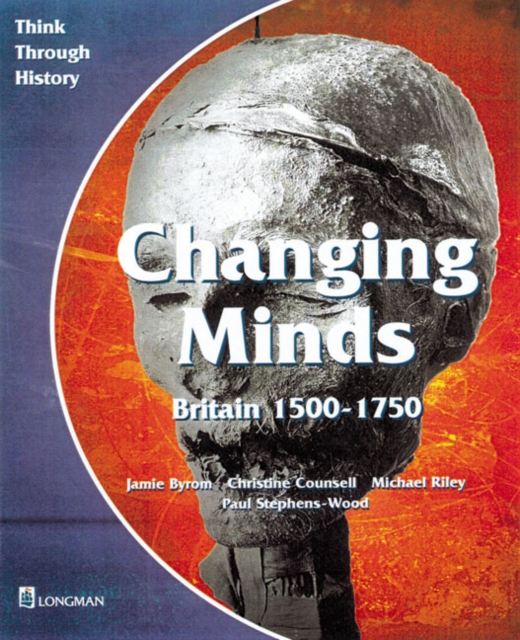 Changing Minds Britain 1500-1750 Pupil's Book