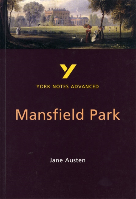 Mansfield Park: York Notes Advanced everything you need to catch up, study and prepare for and 2023 and 2024 exams and assessments