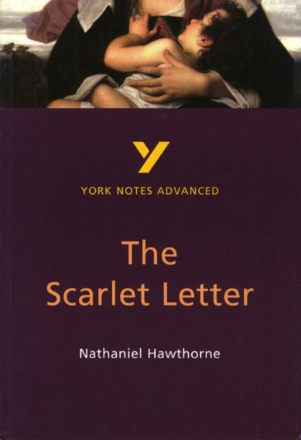 The Scarlet Letter (York Notes Advanced) English Literature Study Guide - for 2026, 2027 exams