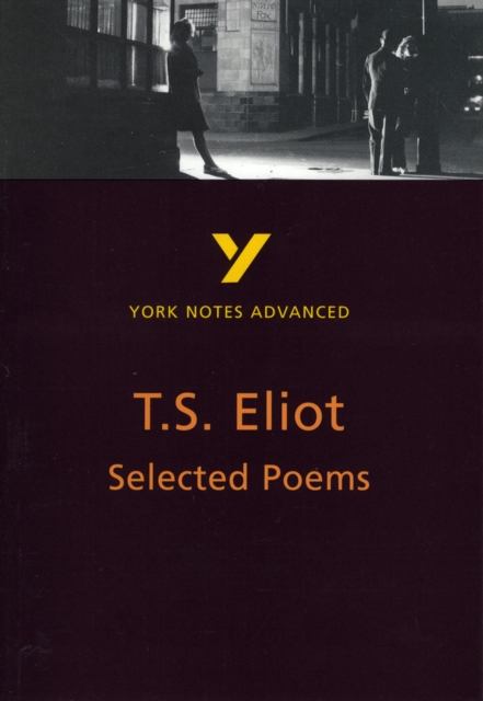 Selected Poems of T S Eliot (York Notes Advanced) English Literature Study Guide - for 2026, 2027 exams