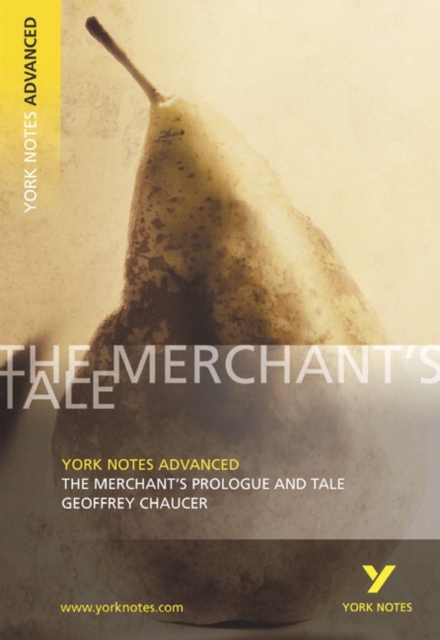The Merchant's Prologue and Tale (York Notes Advanced) English Literature Study Guide - for 2026, 2027 exams