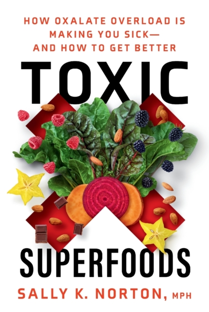 Toxic Superfoods