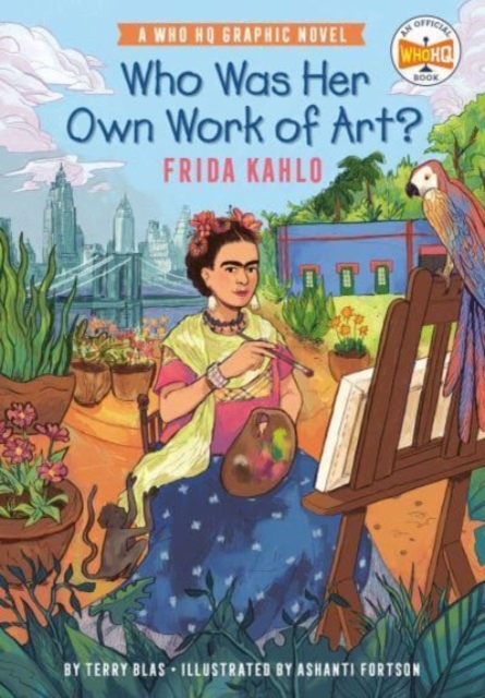 Who Was Her Own Work of Art?: Frida Kahlo