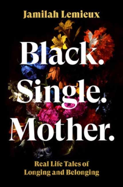 Black. Single. Mother.