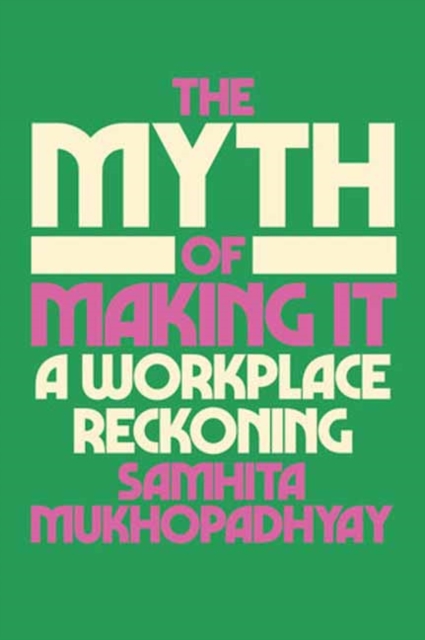 The Myth of Making It