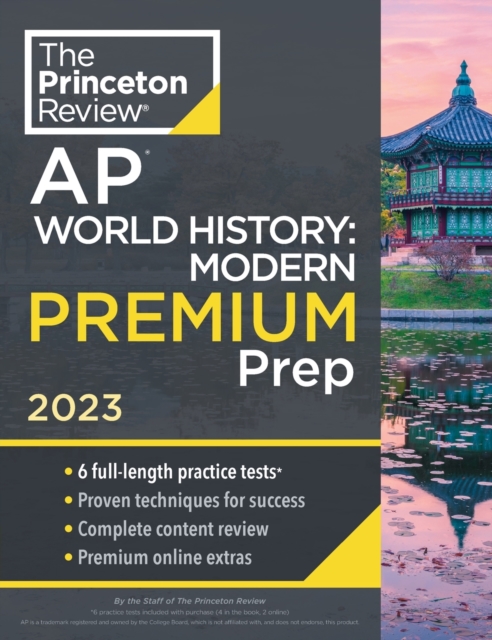 Princeton Review AP World History: Modern Premium Prep, 2023