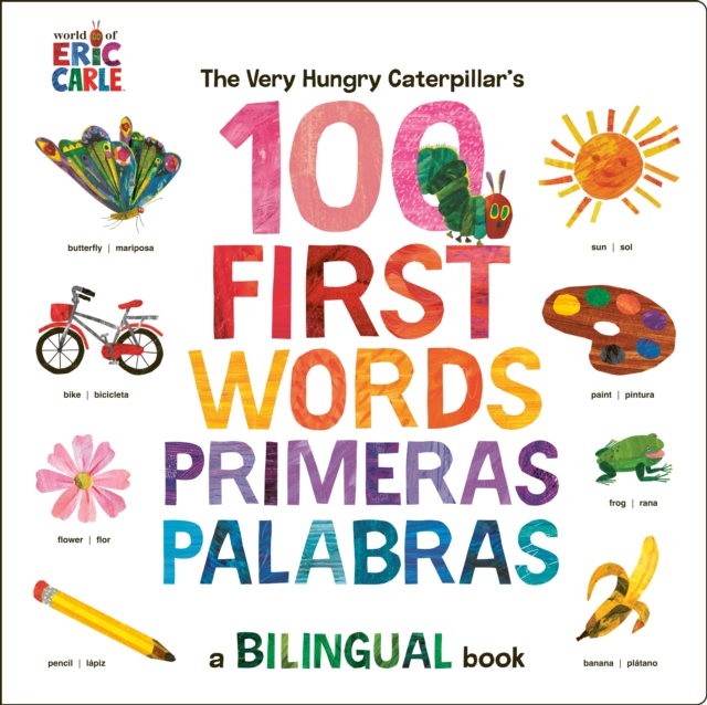 Very Hungry Caterpillar's First 100 Words / Primeras 100 palabras
