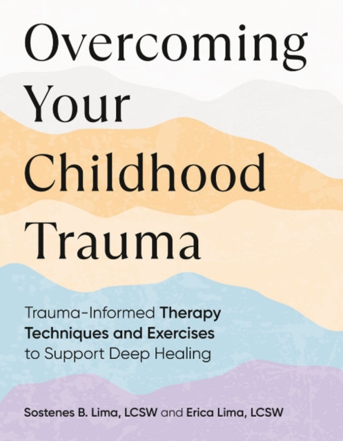 Overcoming Your Childhood Trauma