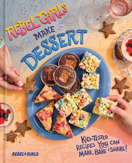 Rebel Girls Make Dessert