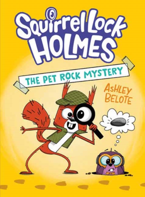 Squirrel Lock Holmes #1: The Pet Rock Mystery