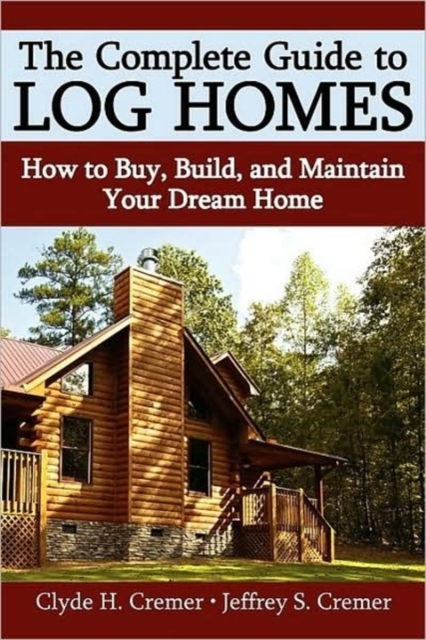 Complete Guide to Log Homes