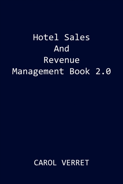 Hotel Sales and Revenue Management Book 2.0