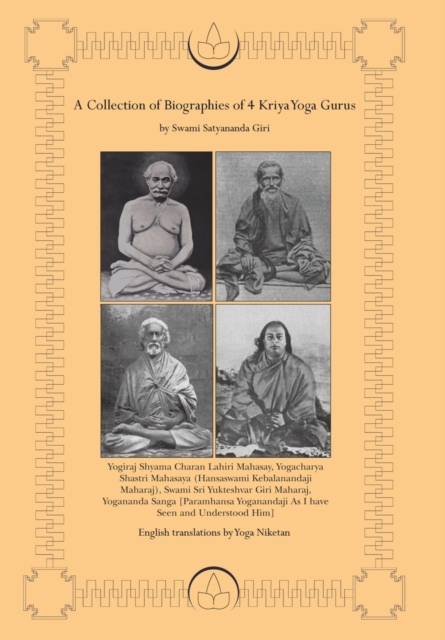 Collection of Biographies of 4 Kriya Yoga Gurus by Swami Satyananda Giri