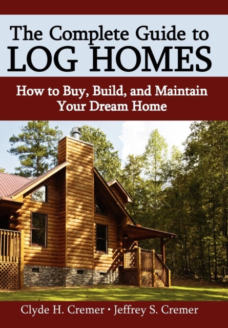 Complete Guide to Log Homes
