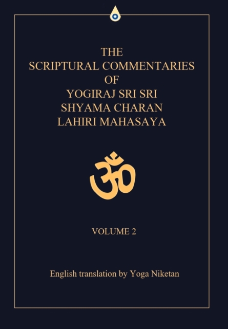 Scriptural Commentaries of Yogiraj Sri Sri Shyama Charan Lahiri Mahasaya