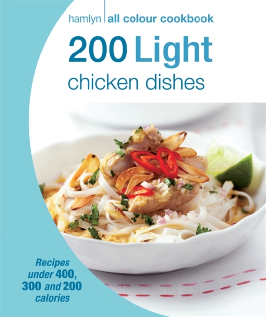 Hamlyn All Colour Cookery: 200 Light Chicken Dishes