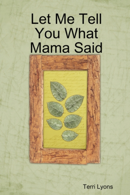 Let Me Tell You What Mama Said