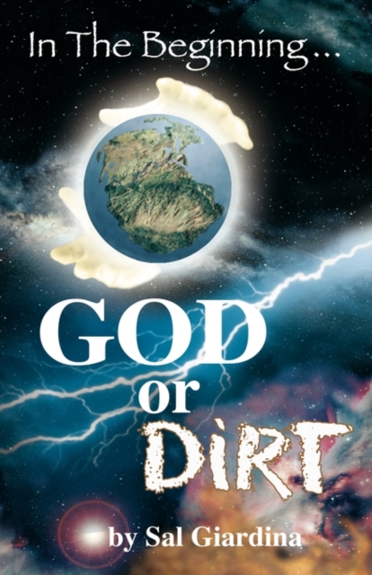 In the Beginning...God or Dirt?