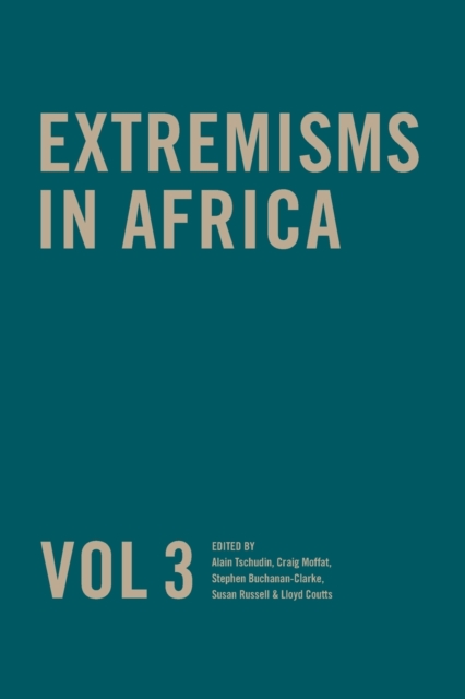 Extremisms in Africa Vol 3, Volume 3