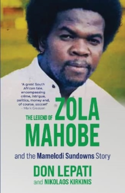 Legend of Zola Mahobe And Mamelodi Sundowns Story