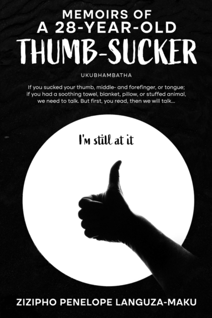 Memoirs of a 28-Year-Old Thumb-Sucker