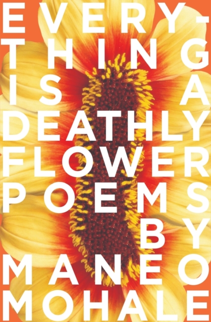 Everything Is A Deathly Flower