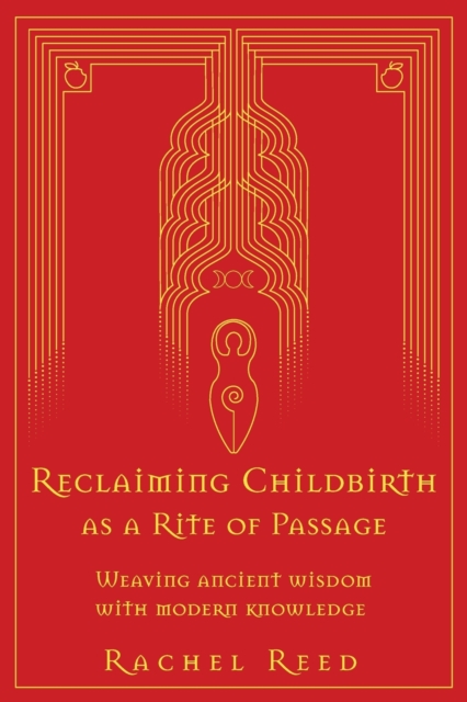 Reclaiming Childbirth as a Rite of Passage
