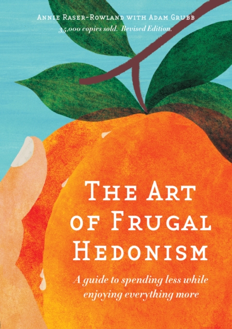 Art of Frugal Hedonism, Revised Edition