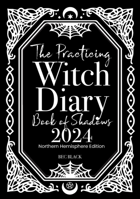 Practicing Witch Diary - Book of Shadows - 2024 - Northern Hemisphere