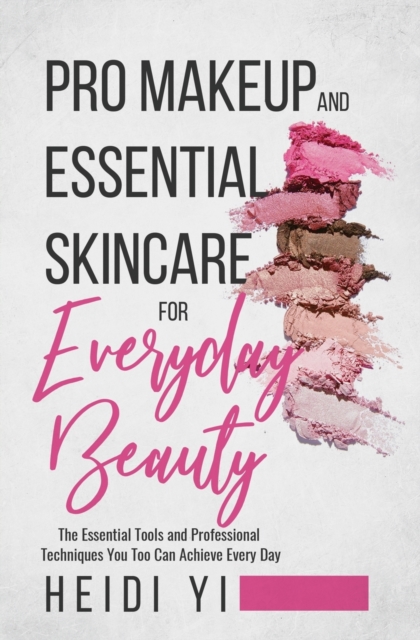 Pro Makeup and Essential Skincare for Everyday Beauty