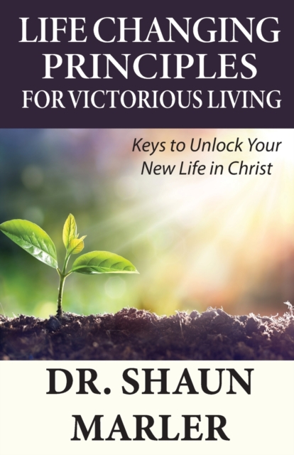 Life Changing Principles For Victorious Living