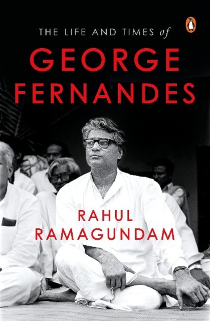 Life and Times of George Fernandes
