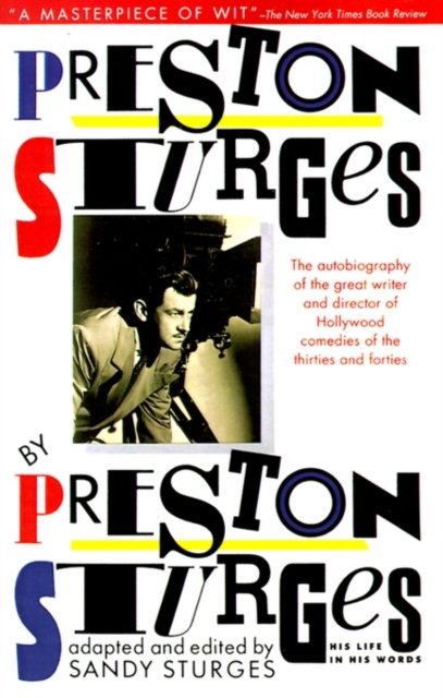 Preston Sturges by Preston Sturges: His Life in His Words