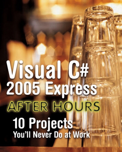 Visual C# 2005 Express After Hours