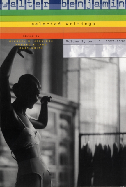 Walter Benjamin: Selected Writings