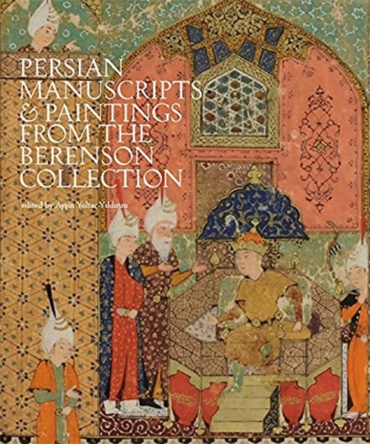 Bernard and Mary Berenson Collection of Persian Manuscripts and Paintings at I Tatti