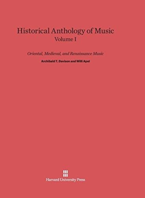 Historical Anthology of Music, Volume I, Oriental, Medieval, and Renaissance Music